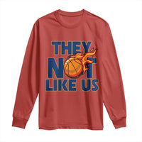 They Not Like Us Basketball Long Sleeve Shirt Fierce Flame Ball Graphic for Hooops Fans