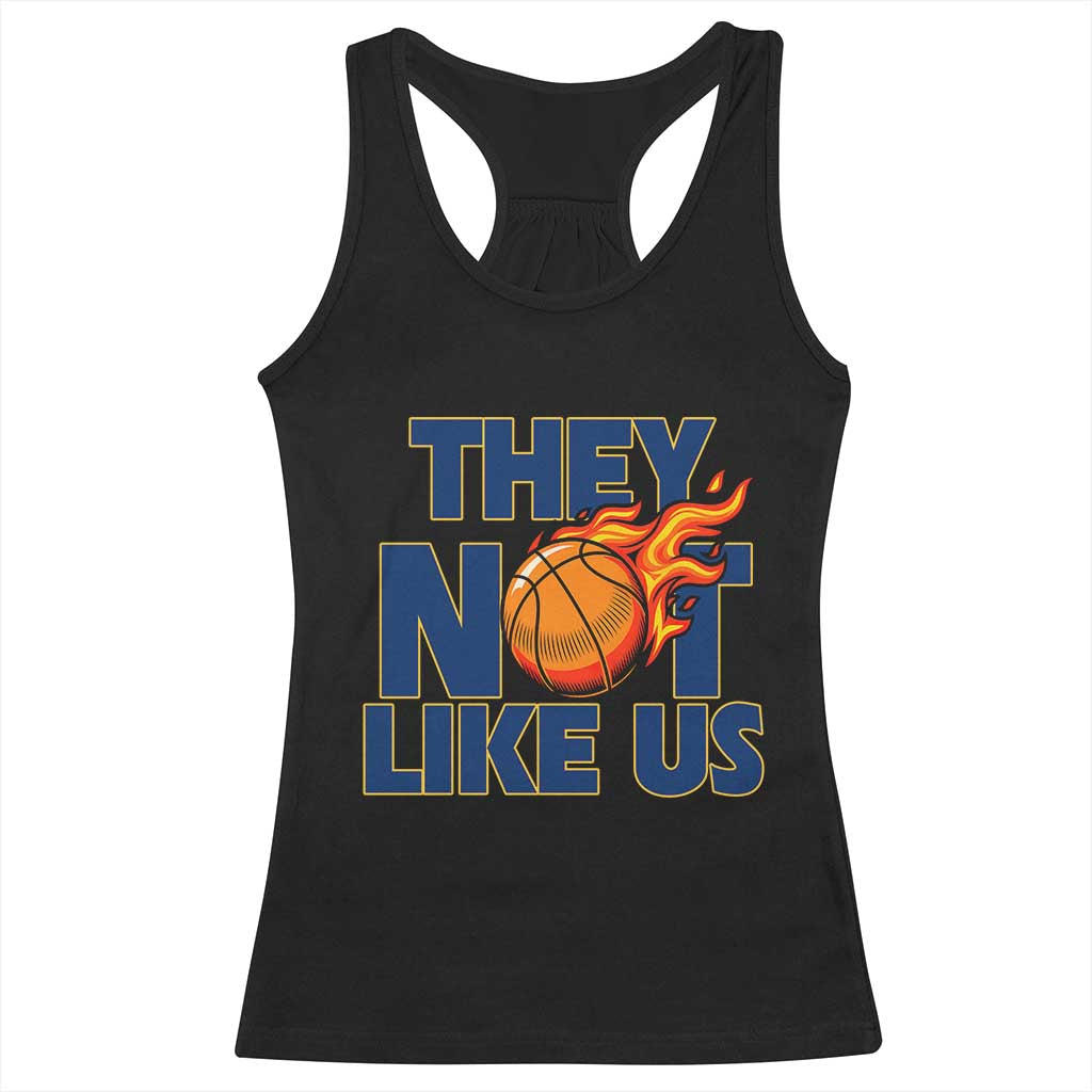 They Not Like Us Basketball Racerback Tank Top Fierce Flame Ball Graphic for Hooops Fans