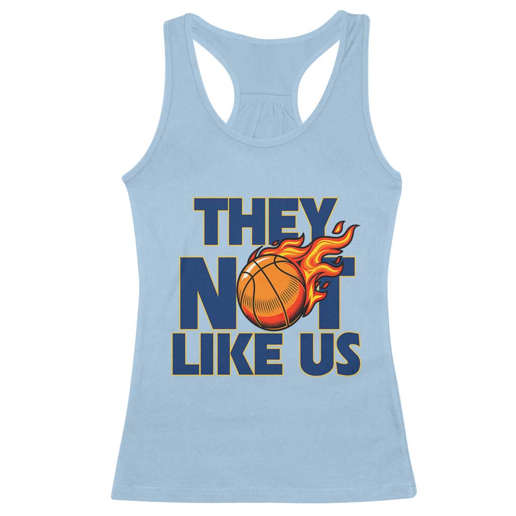 They Not Like Us Basketball Racerback Tank Top Fierce Flame Ball Graphic for Hooops Fans