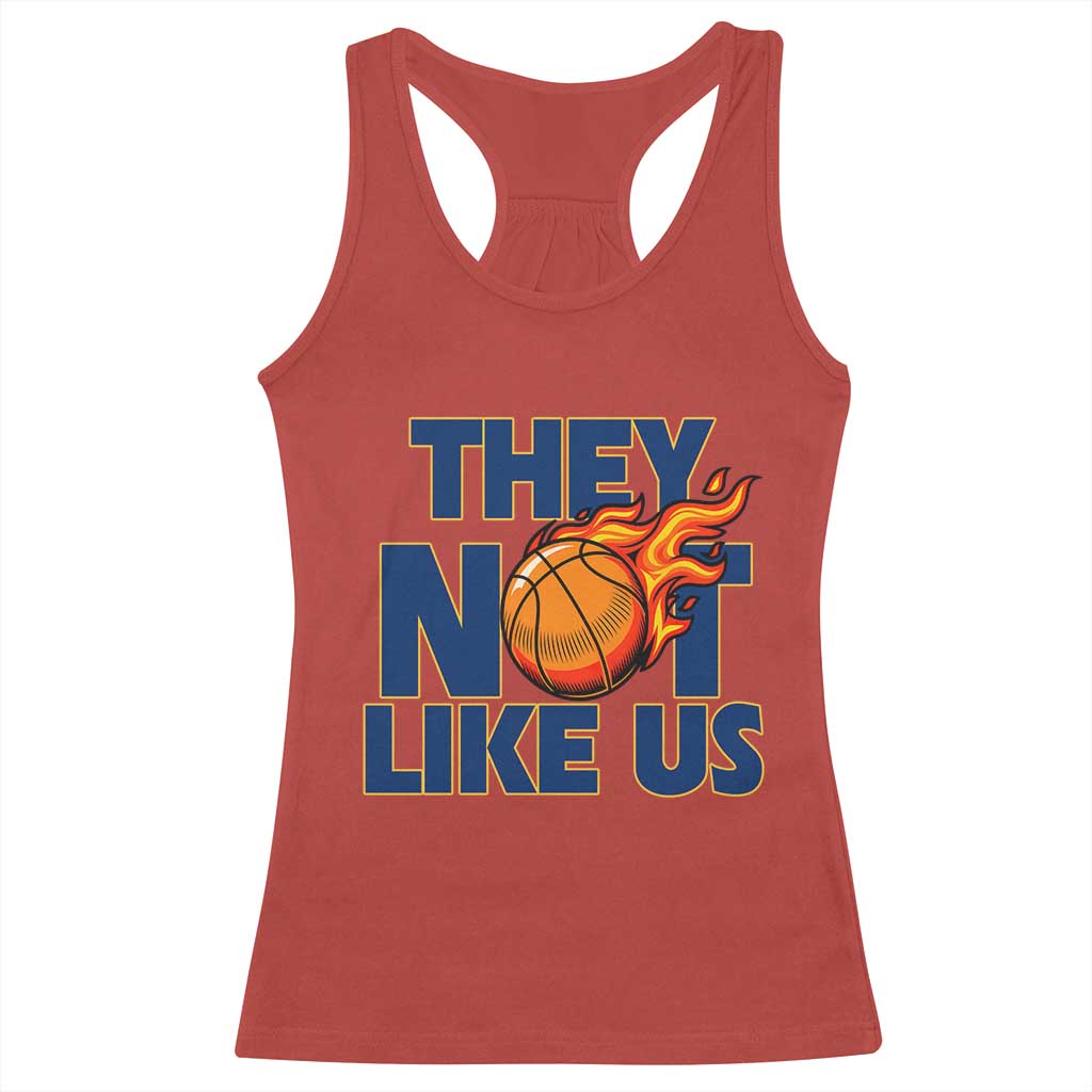 They Not Like Us Basketball Racerback Tank Top Fierce Flame Ball Graphic for Hooops Fans
