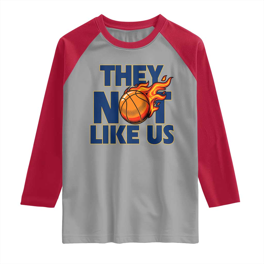 They Not Like Us Basketball Raglan Shirt Fierce Flame Ball Graphic for Hooops Fans