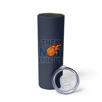They Not Like Us Basketball Skinny Tumbler Fierce Flame Ball Graphic for Hooops Fans