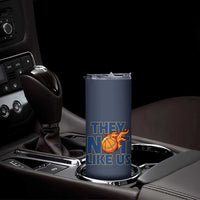 They Not Like Us Basketball Skinny Tumbler Fierce Flame Ball Graphic for Hooops Fans