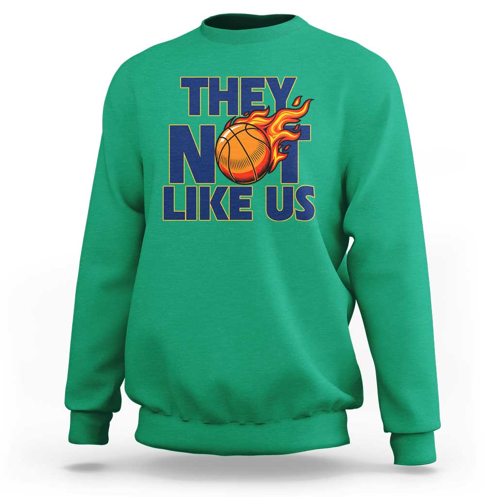 They Not Like Us Basketball Sweatshirt Fierce Flame Ball Graphic for Hooops Fans