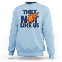 They Not Like Us Basketball Sweatshirt Fierce Flame Ball Graphic for Hooops Fans