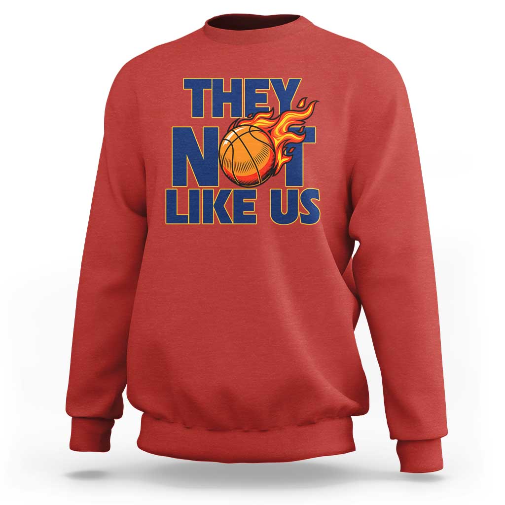 They Not Like Us Basketball Sweatshirt Fierce Flame Ball Graphic for Hooops Fans
