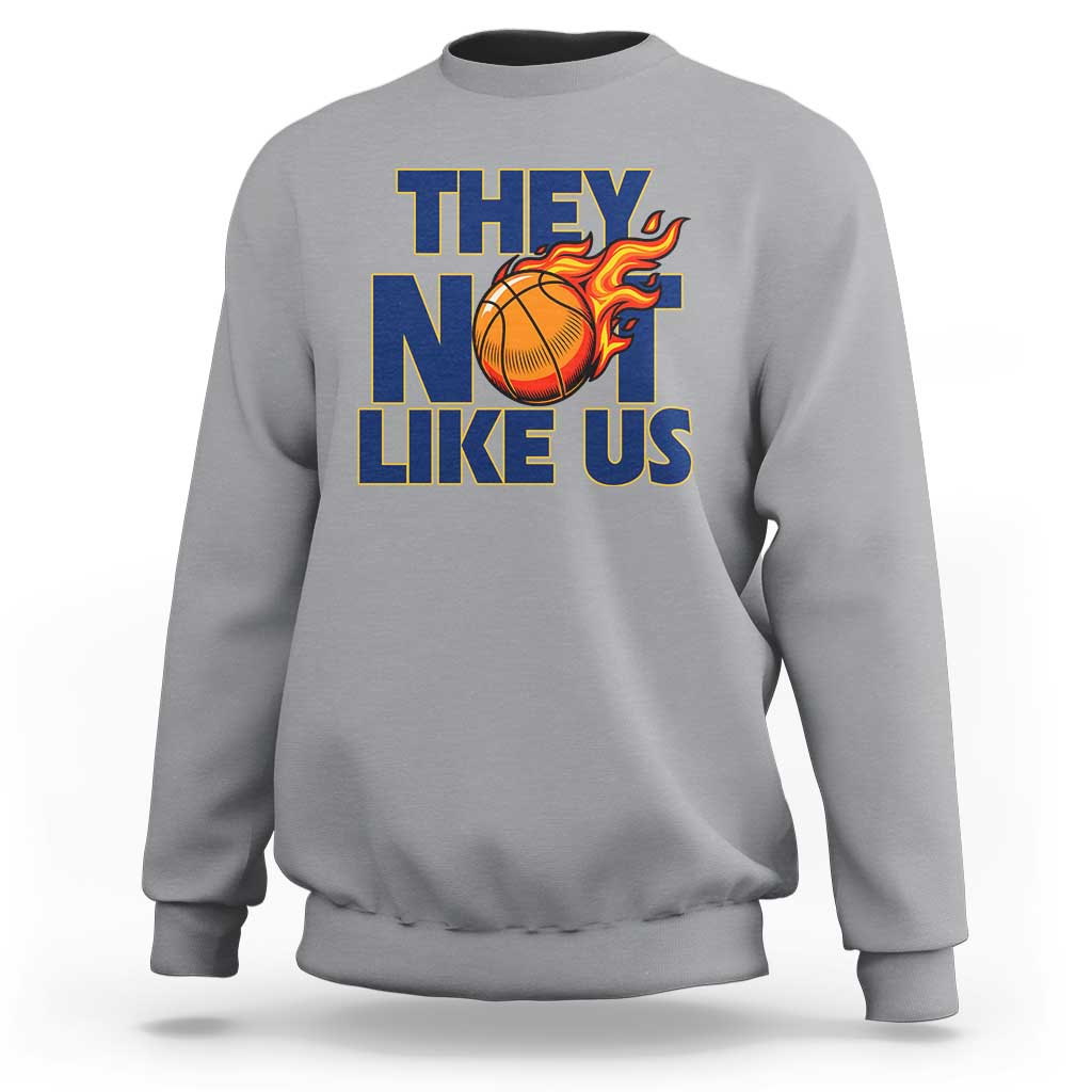 They Not Like Us Basketball Sweatshirt Fierce Flame Ball Graphic for Hooops Fans