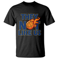 They Not Like Us Basketball T Shirt Fierce Flame Ball Graphic for Hooops Fans