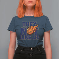 They Not Like Us Basketball T Shirt For Women Fierce Flame Ball Graphic for Hooops Fans