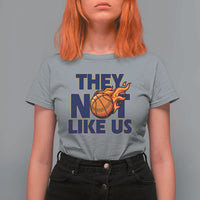 They Not Like Us Basketball T Shirt For Women Fierce Flame Ball Graphic for Hooops Fans