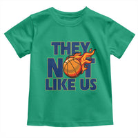 They Not Like Us Basketball Toddler T Shirt Fierce Flame Ball Graphic for Hooops Fans