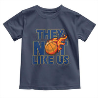They Not Like Us Basketball Toddler T Shirt Fierce Flame Ball Graphic for Hooops Fans