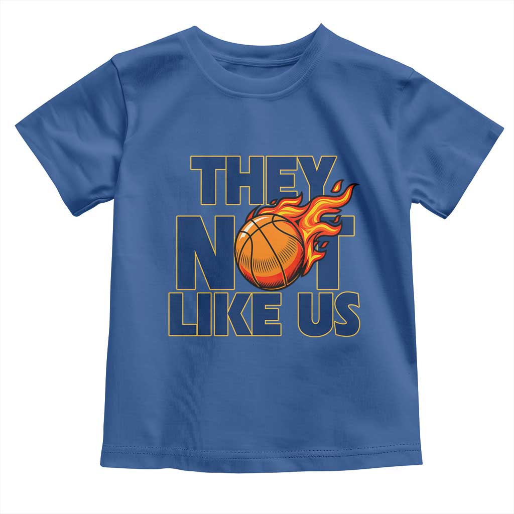 They Not Like Us Basketball Toddler T Shirt Fierce Flame Ball Graphic for Hooops Fans