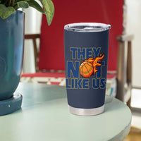 They Not Like Us Basketball Tumbler Cup Fierce Flame Ball Graphic for Hooops Fans