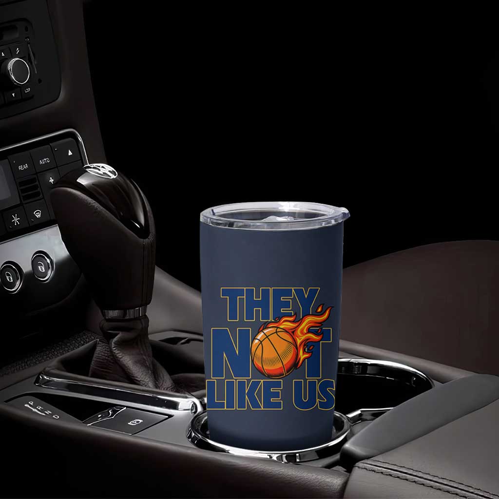 They Not Like Us Basketball Tumbler Cup Fierce Flame Ball Graphic for Hooops Fans