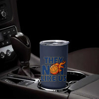 They Not Like Us Basketball Tumbler Cup Fierce Flame Ball Graphic for Hooops Fans