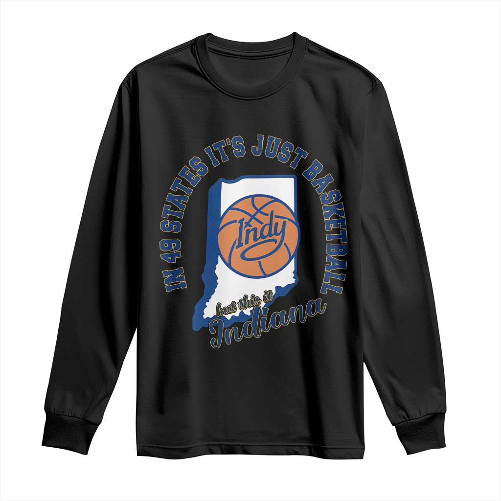 But This Is Indiana Basketball Long Sleeve Shirt Indy Hoops Pride Sport Lover