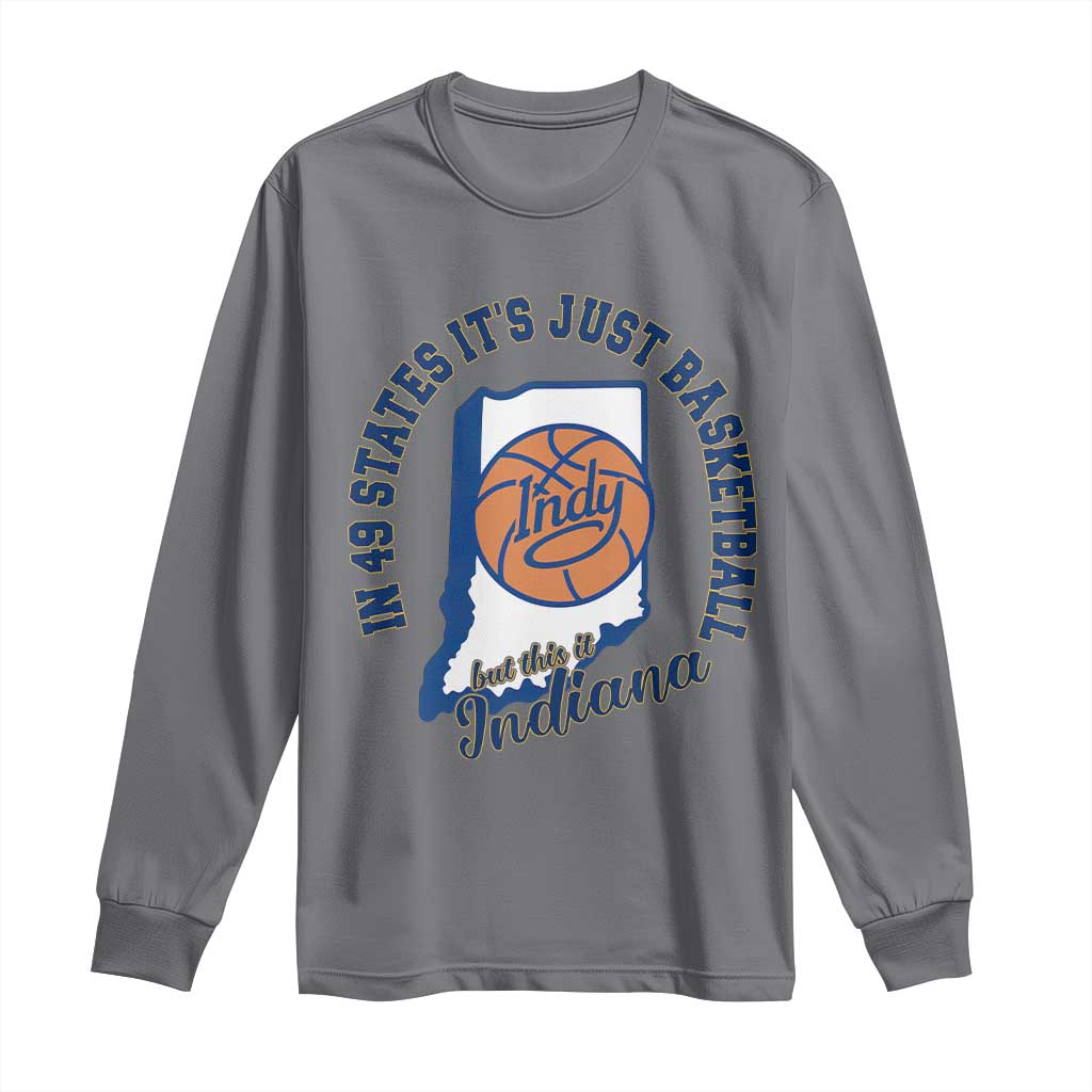 But This Is Indiana Basketball Long Sleeve Shirt Indy Hoops Pride Sport Lover