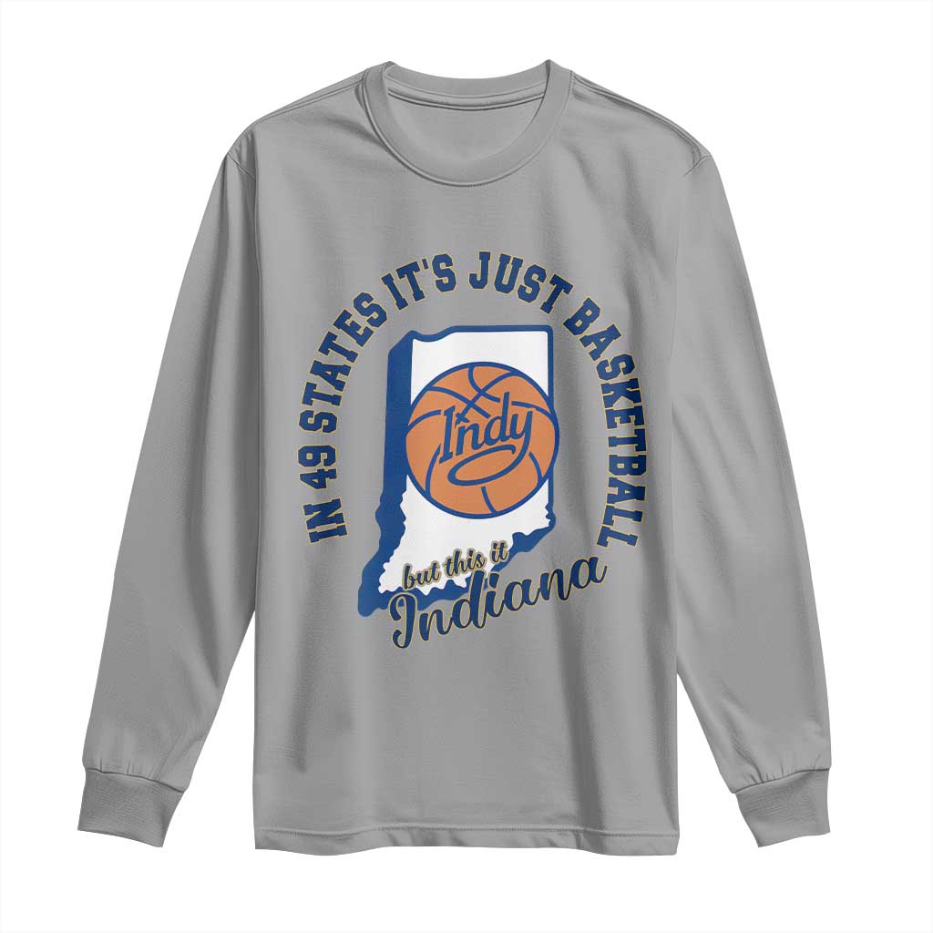 But This Is Indiana Basketball Long Sleeve Shirt Indy Hoops Pride Sport Lover