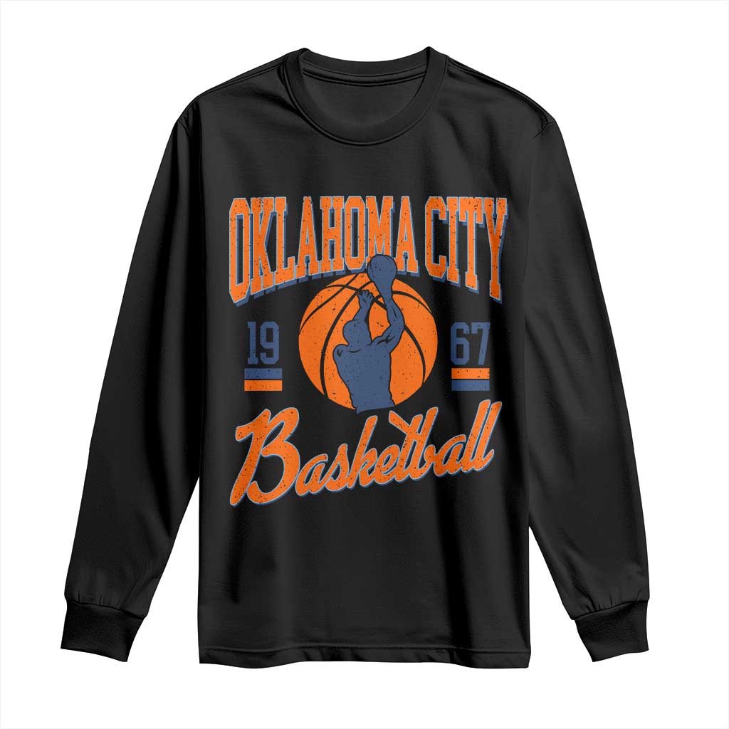 Retro Oklahoma City Basketball Long Sleeve Shirt Vintage OKC Since 1967 Hoops Lover Sports Fan - Wonder Print Shop