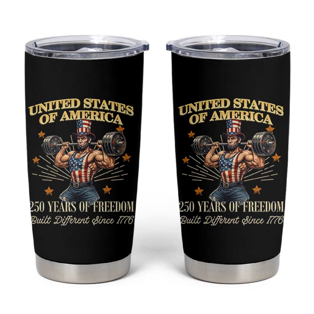 USA 250 Years of Freedom Muscular Uncle Sam Weightlifter Tumbler Cup Built Different Since 1776 Funny Patriotic Buff Graphic