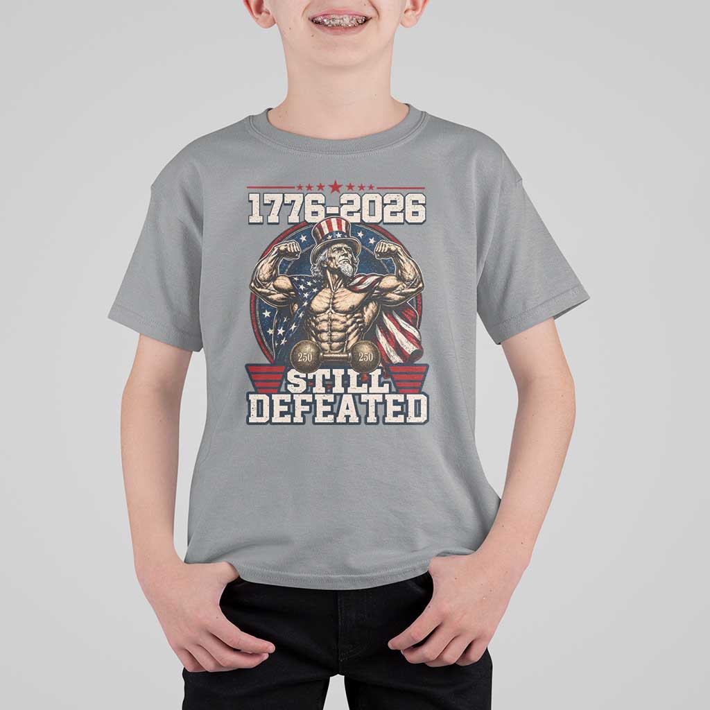 Still Undefeated 1776 to 2026 Muscular Uncle Sam T Shirt For Kid Buff Bodybuilder American Flag 250th Anniversary Semiquincentennial