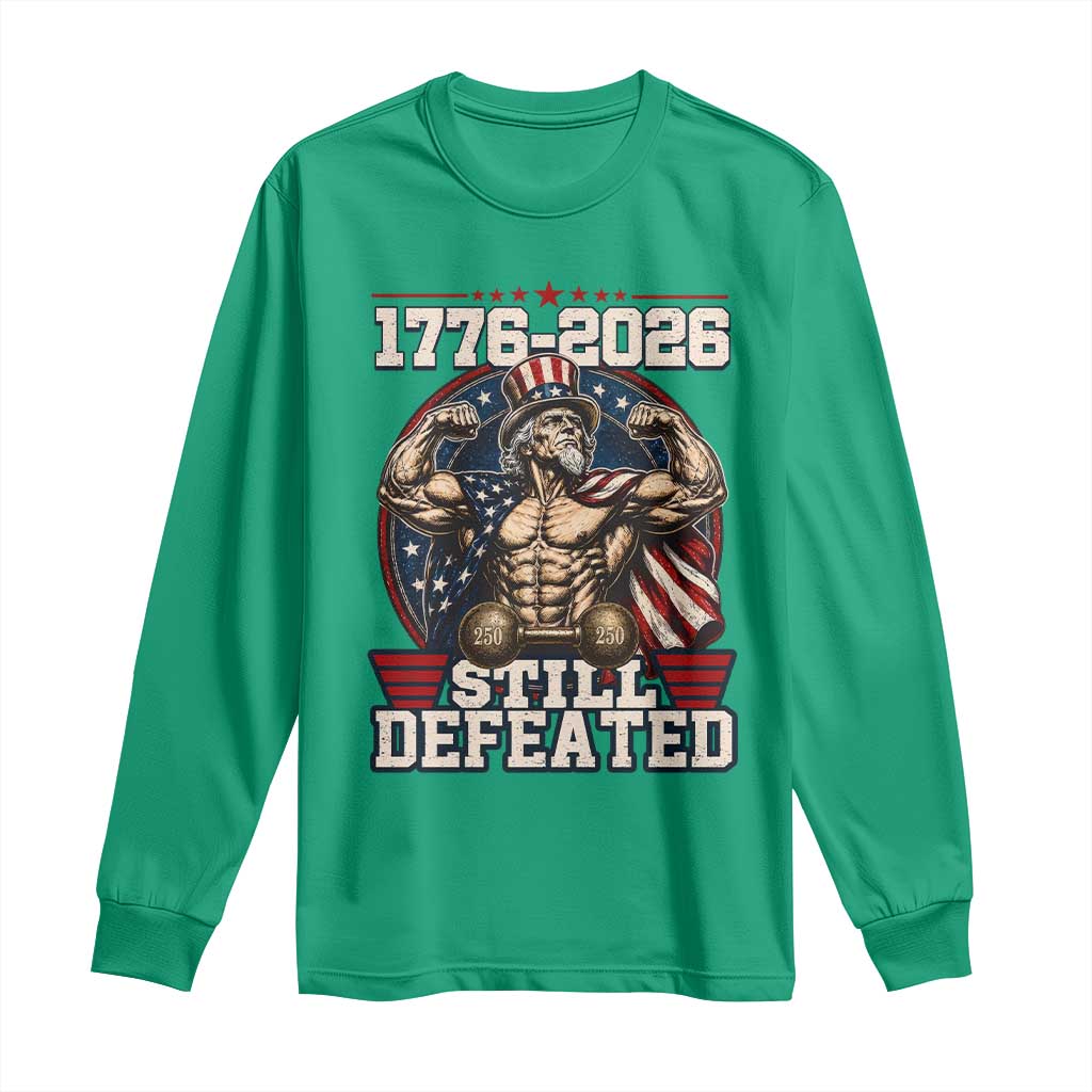 Still Undefeated 1776 to 2026 Muscular Uncle Sam Long Sleeve Shirt Buff Bodybuilder American Flag 250th Anniversary Semiquincentennial