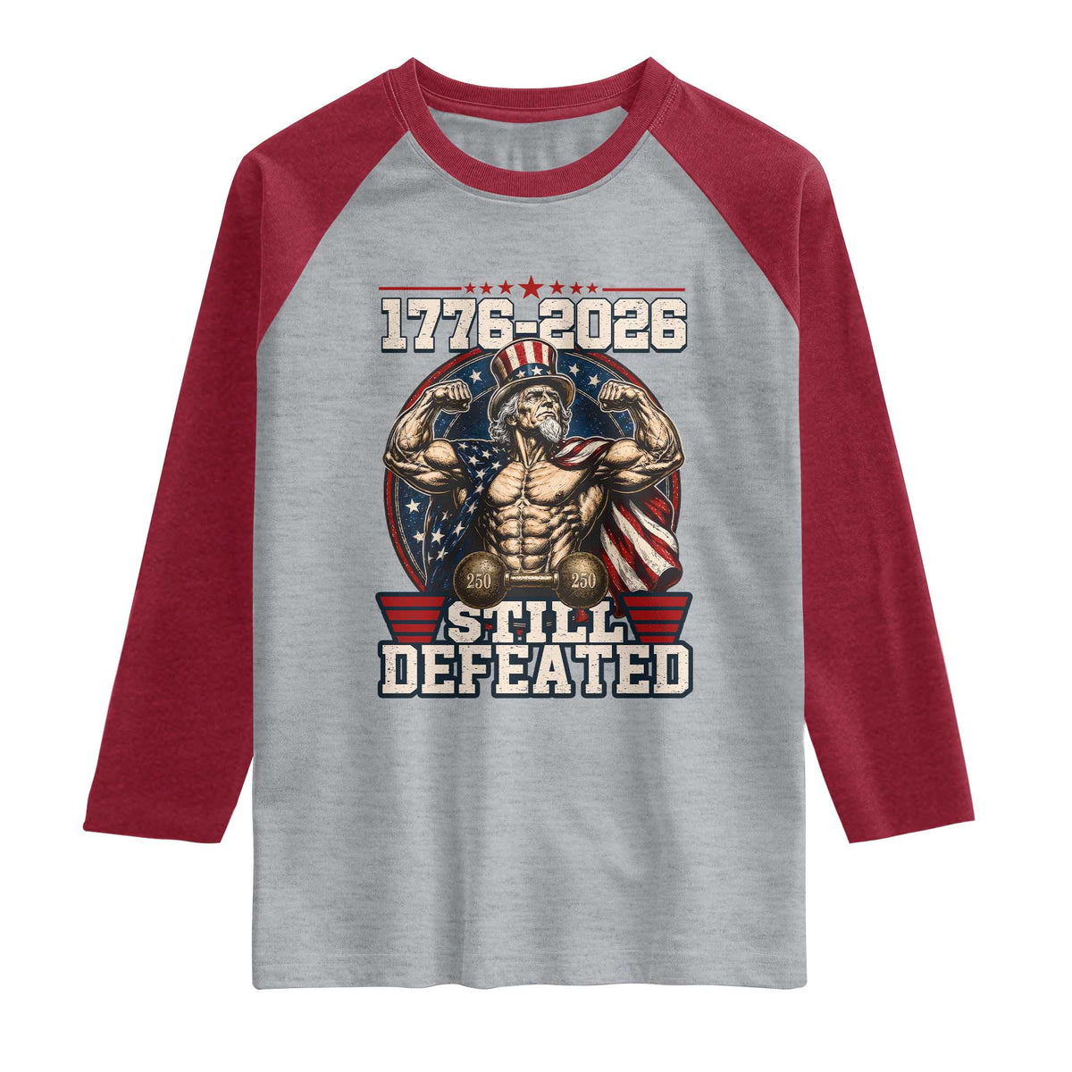 Still Undefeated 1776 to 2026 Muscular Uncle Sam Raglan Shirt Buff Bodybuilder American Flag 250th Anniversary Semiquincentennial