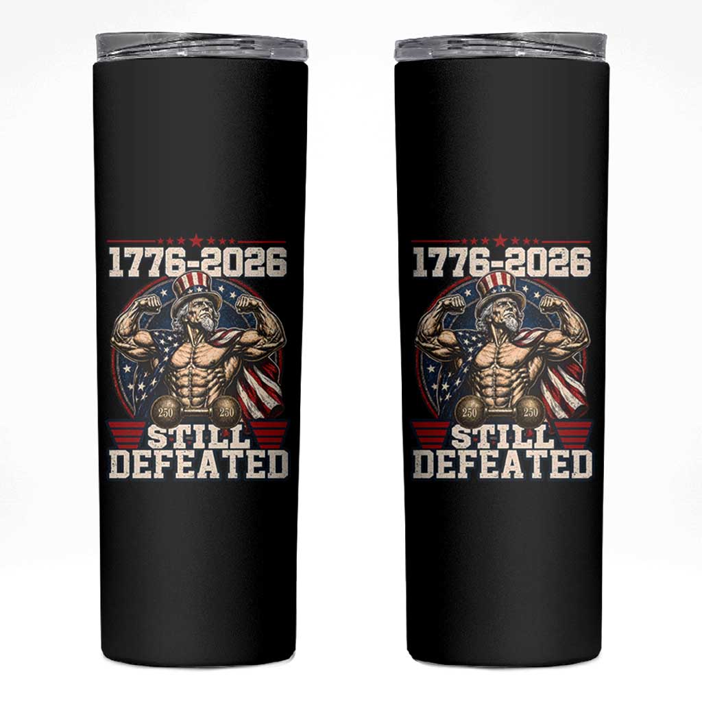 Still Undefeated 1776 to 2026 Muscular Uncle Sam Skinny Tumbler Buff Bodybuilder American Flag 250th Anniversary Semiquincentennial