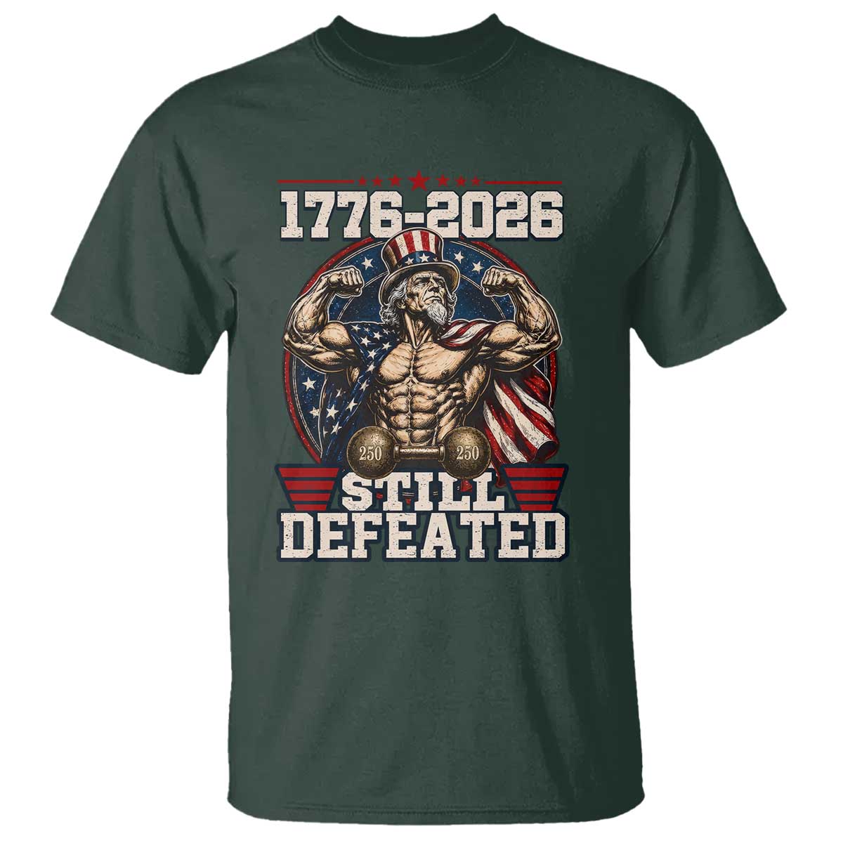 Still Undefeated 1776 to 2026 Muscular Uncle Sam T Shirt Buff Bodybuilder American Flag 250th Anniversary Semiquincentennial