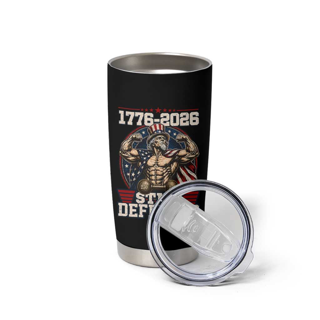 Still Undefeated 1776 to 2026 Muscular Uncle Sam Tumbler Cup Buff Bodybuilder American Flag 250th Anniversary Semiquincentennial