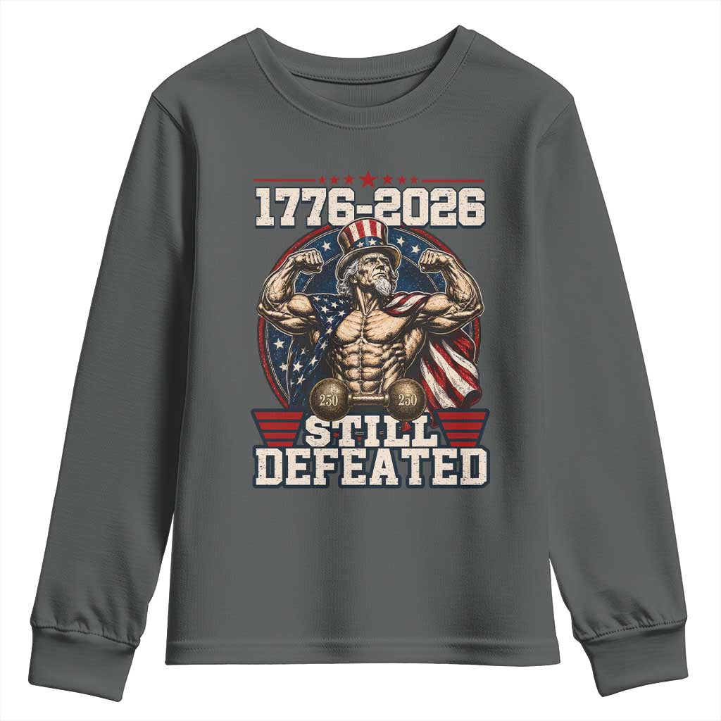 Still Undefeated 1776 to 2026 Muscular Uncle Sam Youth Sweatshirt Buff Bodybuilder American Flag 250th Anniversary Semiquincentennial