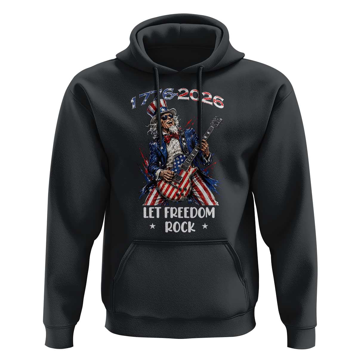 Let Freedom Rock Uncle Sam Rock Star Hoodie Funny Electric Guitar Player American Flag Suit 1776 to 2026 Semiquincentennial
