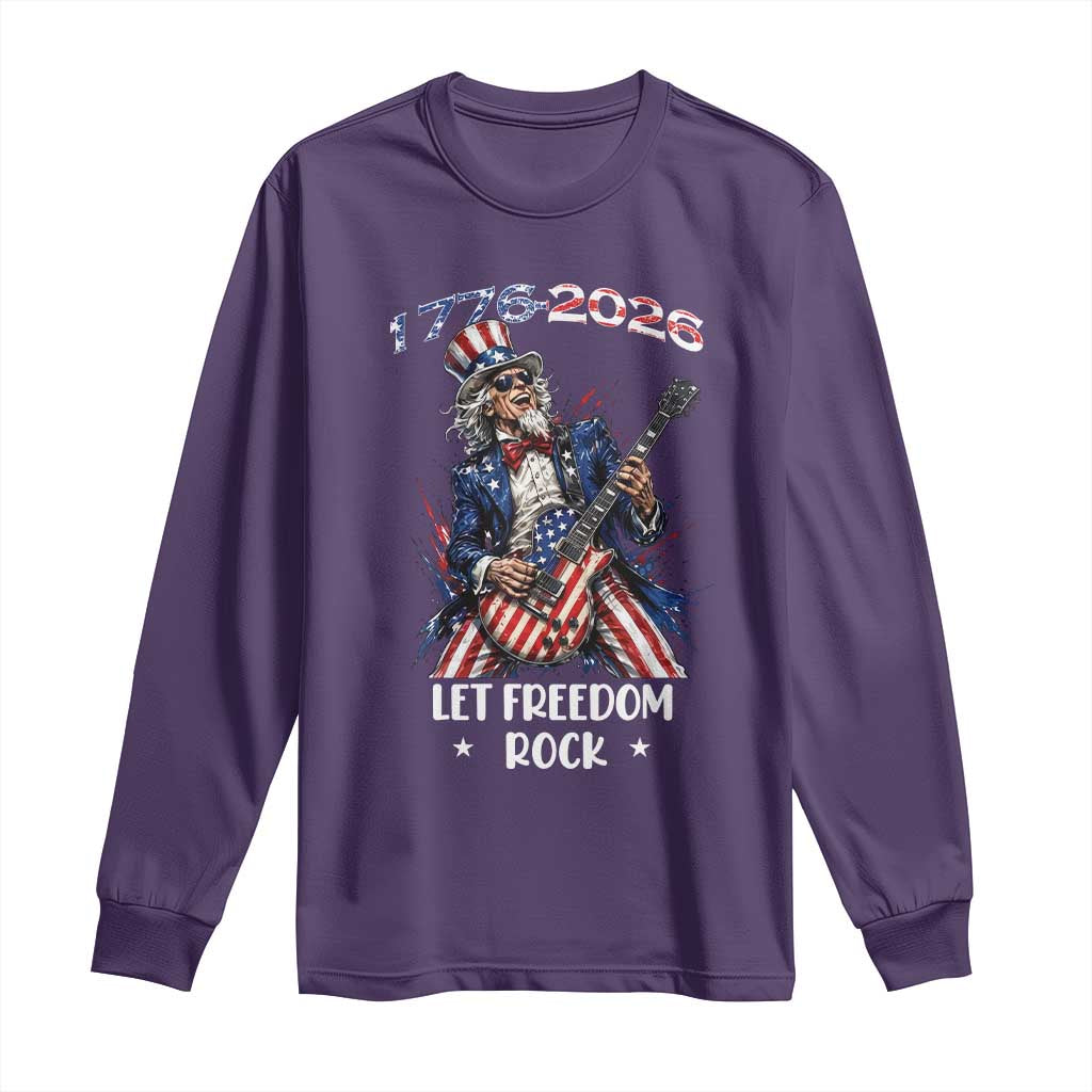 Let Freedom Rock Uncle Sam Rock Star Long Sleeve Shirt Funny Electric Guitar Player American Flag Suit 1776 to 2026 Semiquincentennial