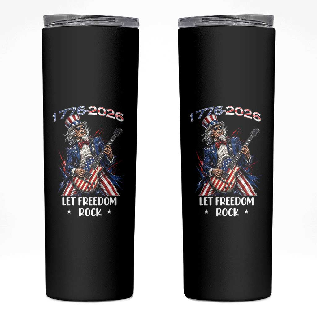 Let Freedom Rock Uncle Sam Rock Star Skinny Tumbler Funny Electric Guitar Player American Flag Suit 1776 to 2026 Semiquincentennial