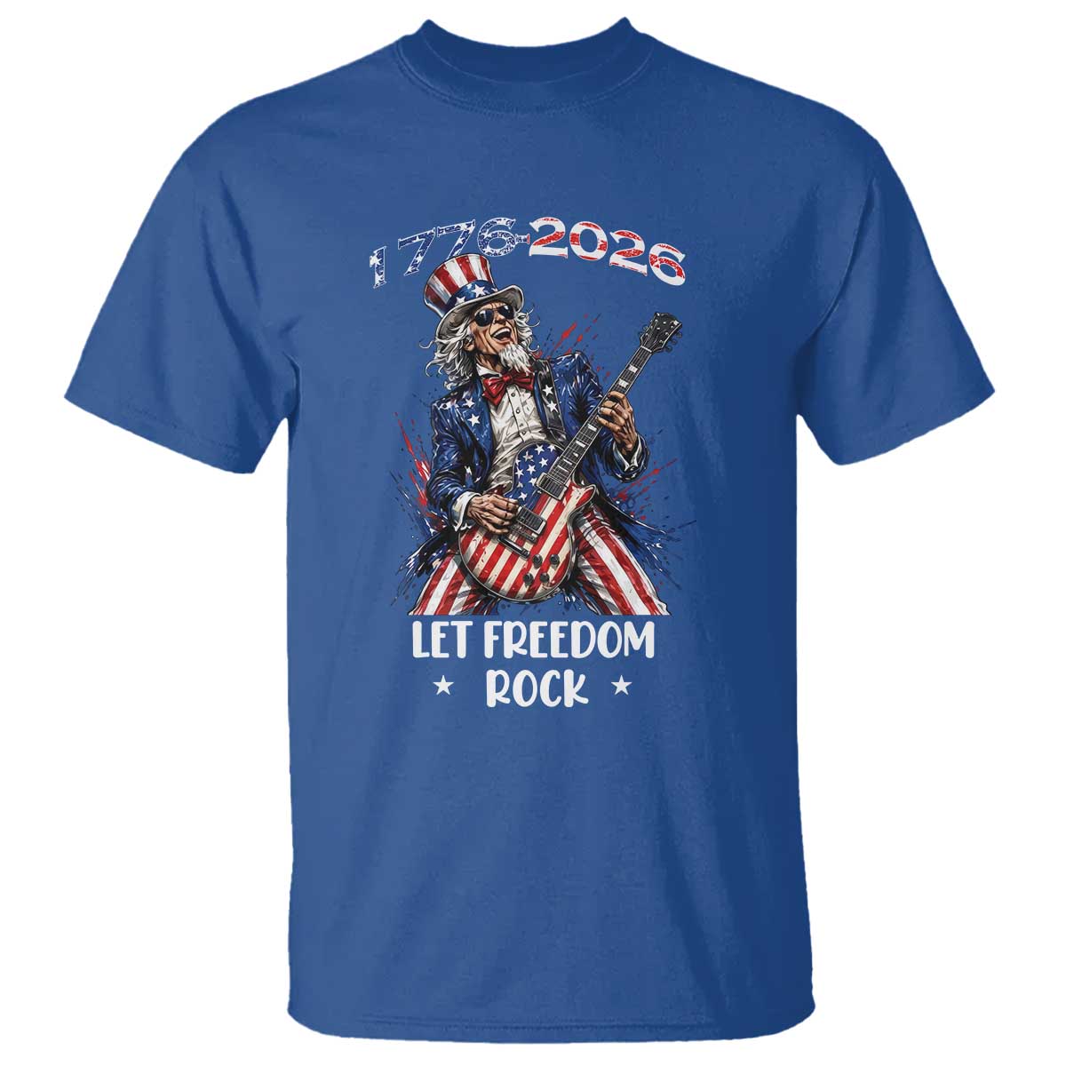 Let Freedom Rock Uncle Sam Rock Star T Shirt Funny Electric Guitar Player American Flag Suit 1776 to 2026 Semiquincentennial