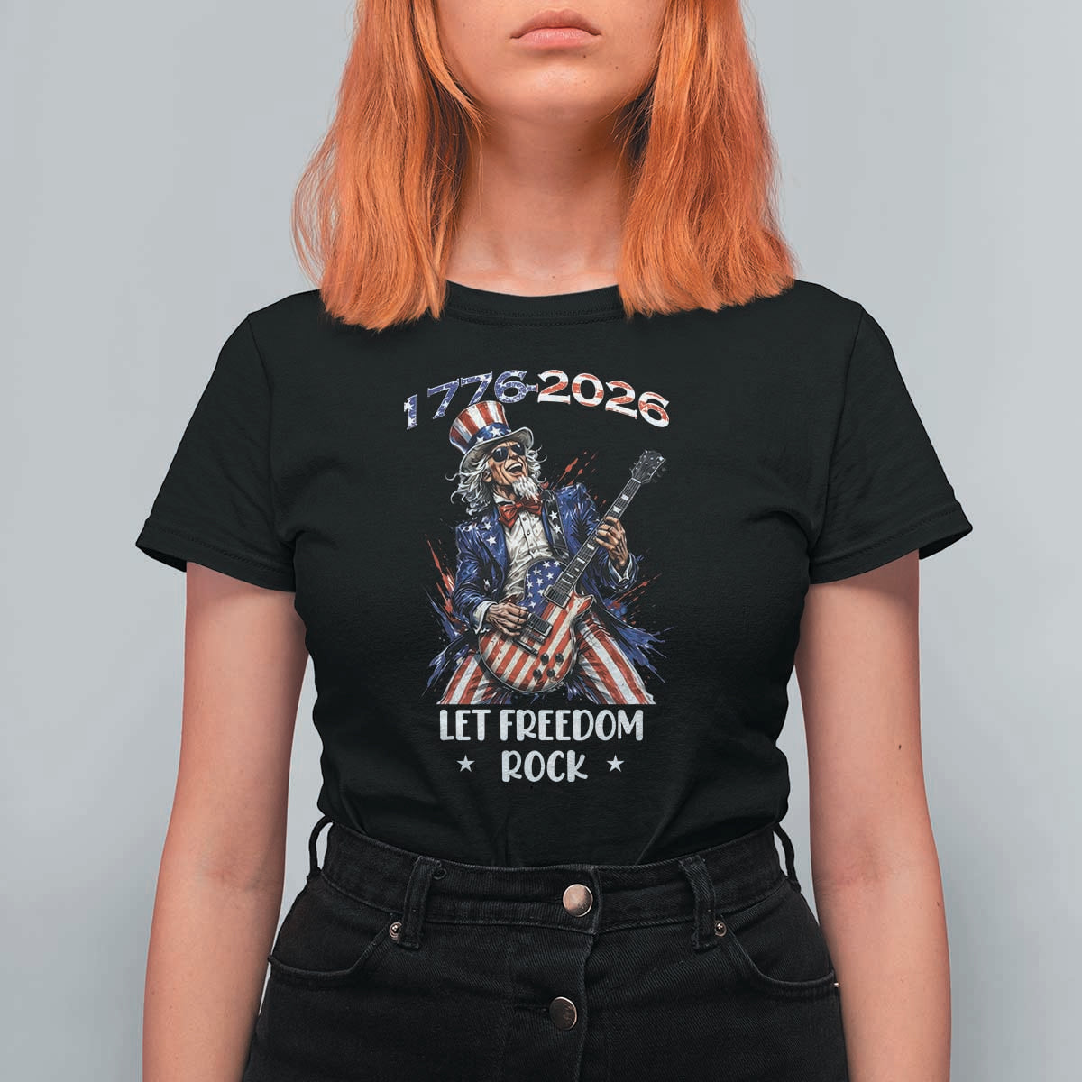 Let Freedom Rock Uncle Sam Rock Star T Shirt For Women Funny Electric Guitar Player American Flag Suit 1776 to 2026 Semiquincentennial