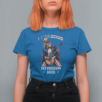 Let Freedom Rock Uncle Sam Rock Star T Shirt For Women Funny Electric Guitar Player American Flag Suit 1776 to 2026 Semiquincentennial