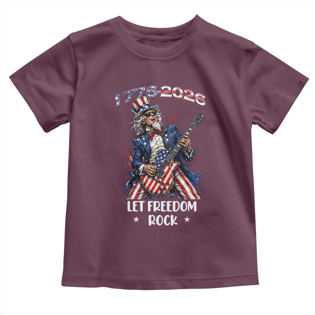 Let Freedom Rock Uncle Sam Rock Star Toddler T Shirt Funny Electric Guitar Player American Flag Suit 1776 to 2026 Semiquincentennial