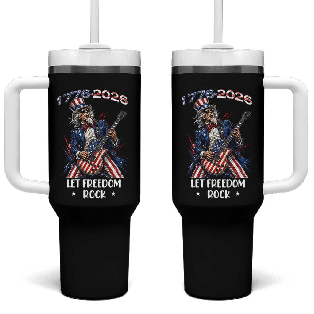 Let Freedom Rock Uncle Sam Rock Star Tumbler With Handle Funny Electric Guitar Player American Flag Suit 1776 to 2026 Semiquincentennial