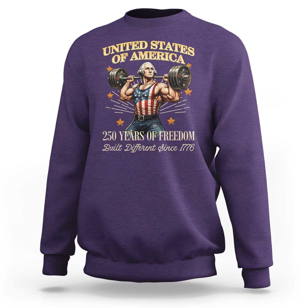 USA 250 Years of Freedom Muscular George Washington Weightlifter Sweatshirt Built Different Since 1776 Funny Patriotic 1st President Bodybuilder