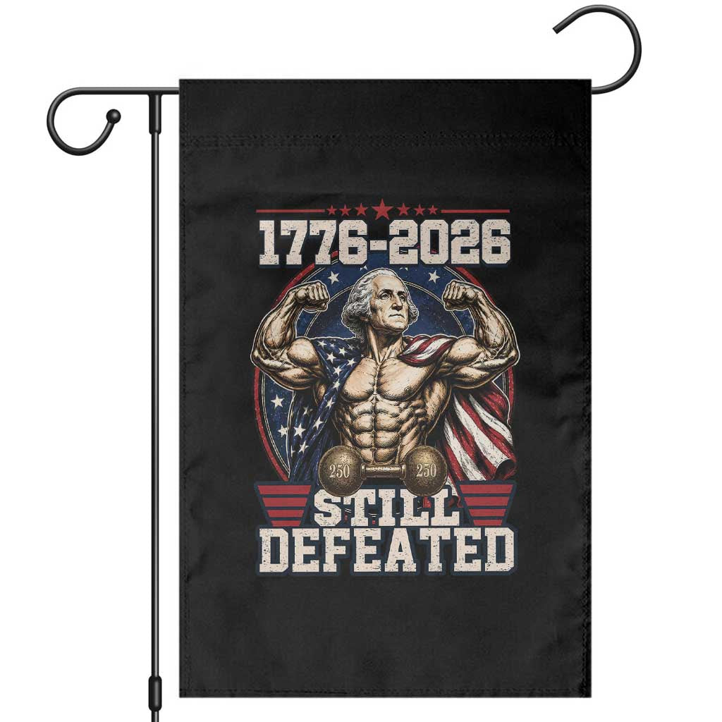 Still Undefeated 1776 to 2026 Muscular George Washington Garden Flag Buff Bodybuilder American Flag Cape 250th Anniversary Semiquincentennial