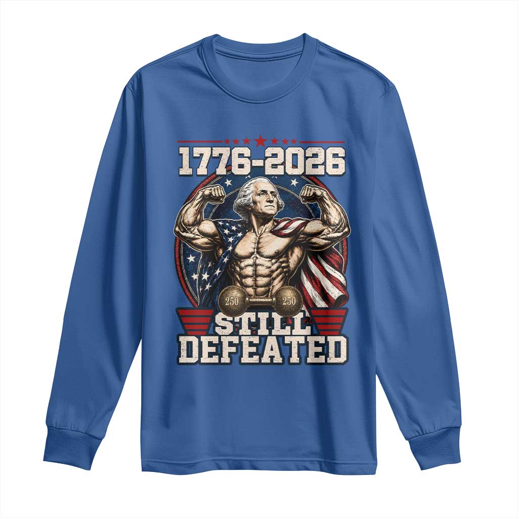 Still Undefeated 1776 to 2026 Muscular George Washington Long Sleeve Shirt Buff Bodybuilder American Flag Cape 250th Anniversary Semiquincentennial