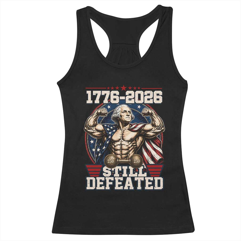 Still Undefeated 1776 to 2026 Muscular George Washington Racerback Tank Top Buff Bodybuilder American Flag Cape 250th Anniversary Semiquincentennial