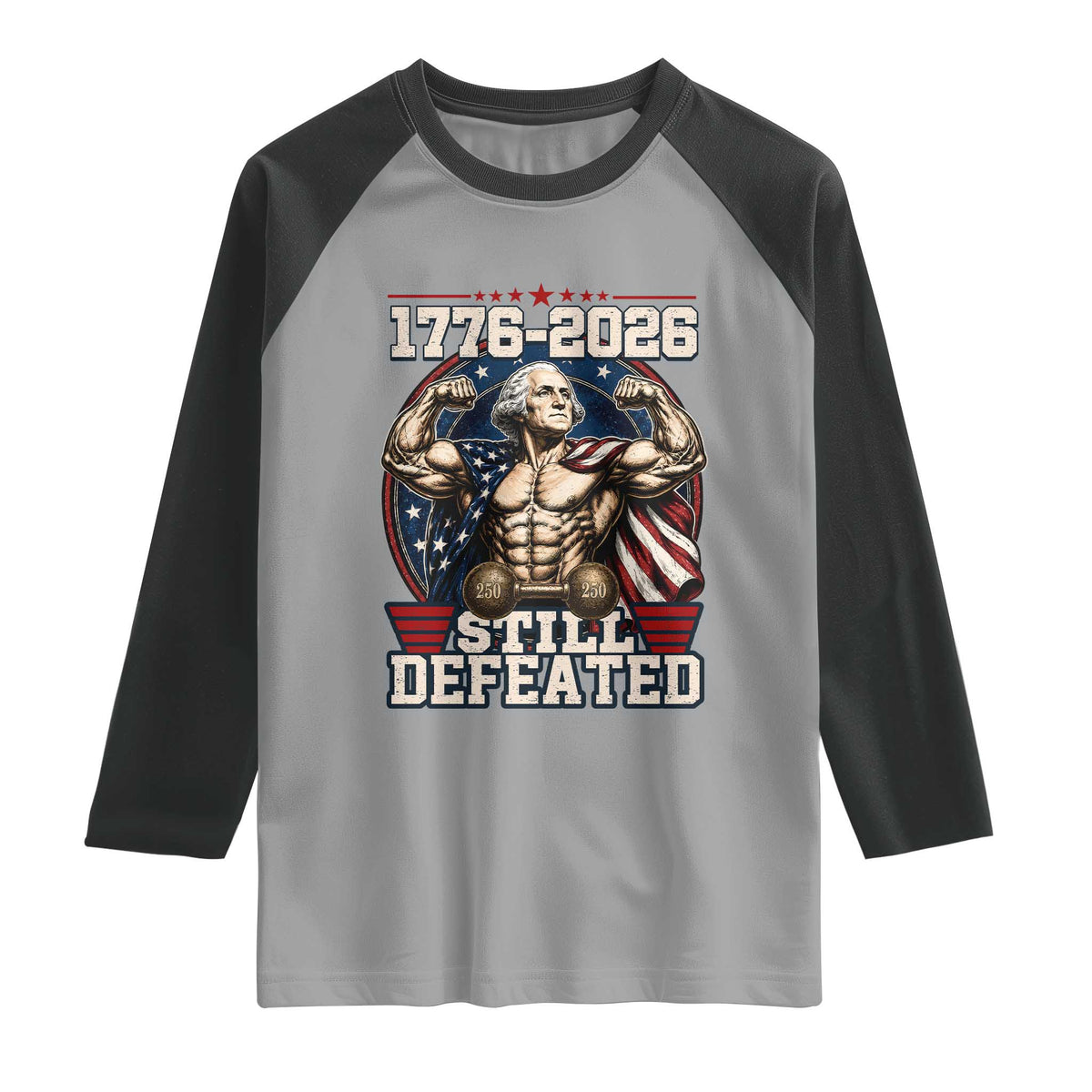 Still Undefeated 1776 to 2026 Muscular George Washington Raglan Shirt Buff Bodybuilder American Flag Cape 250th Anniversary Semiquincentennial