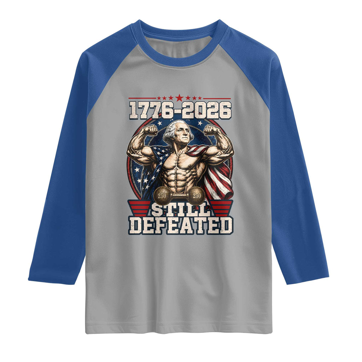 Still Undefeated 1776 to 2026 Muscular George Washington Raglan Shirt Buff Bodybuilder American Flag Cape 250th Anniversary Semiquincentennial