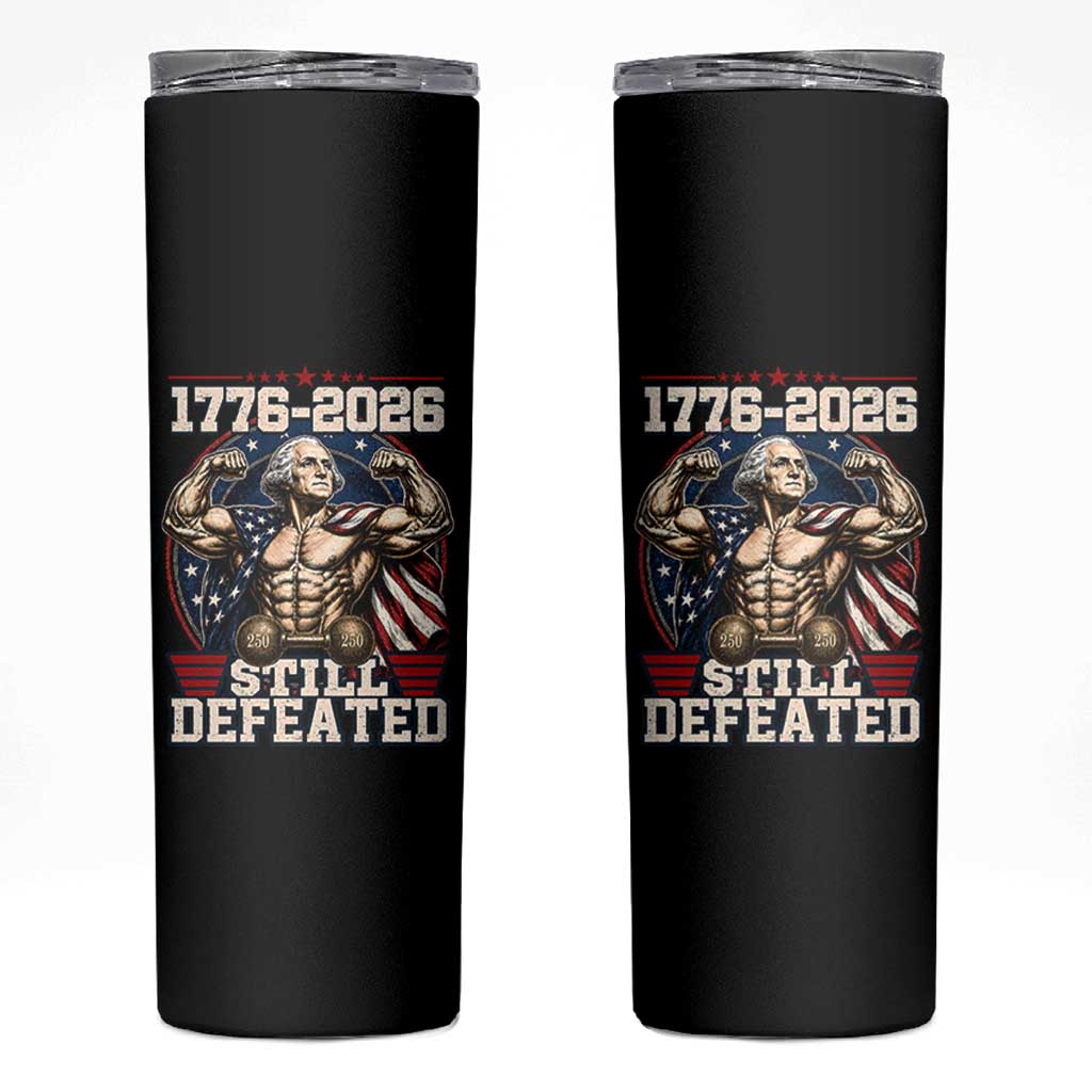 Still Undefeated 1776 to 2026 Muscular George Washington Skinny Tumbler Buff Bodybuilder American Flag Cape 250th Anniversary Semiquincentennial