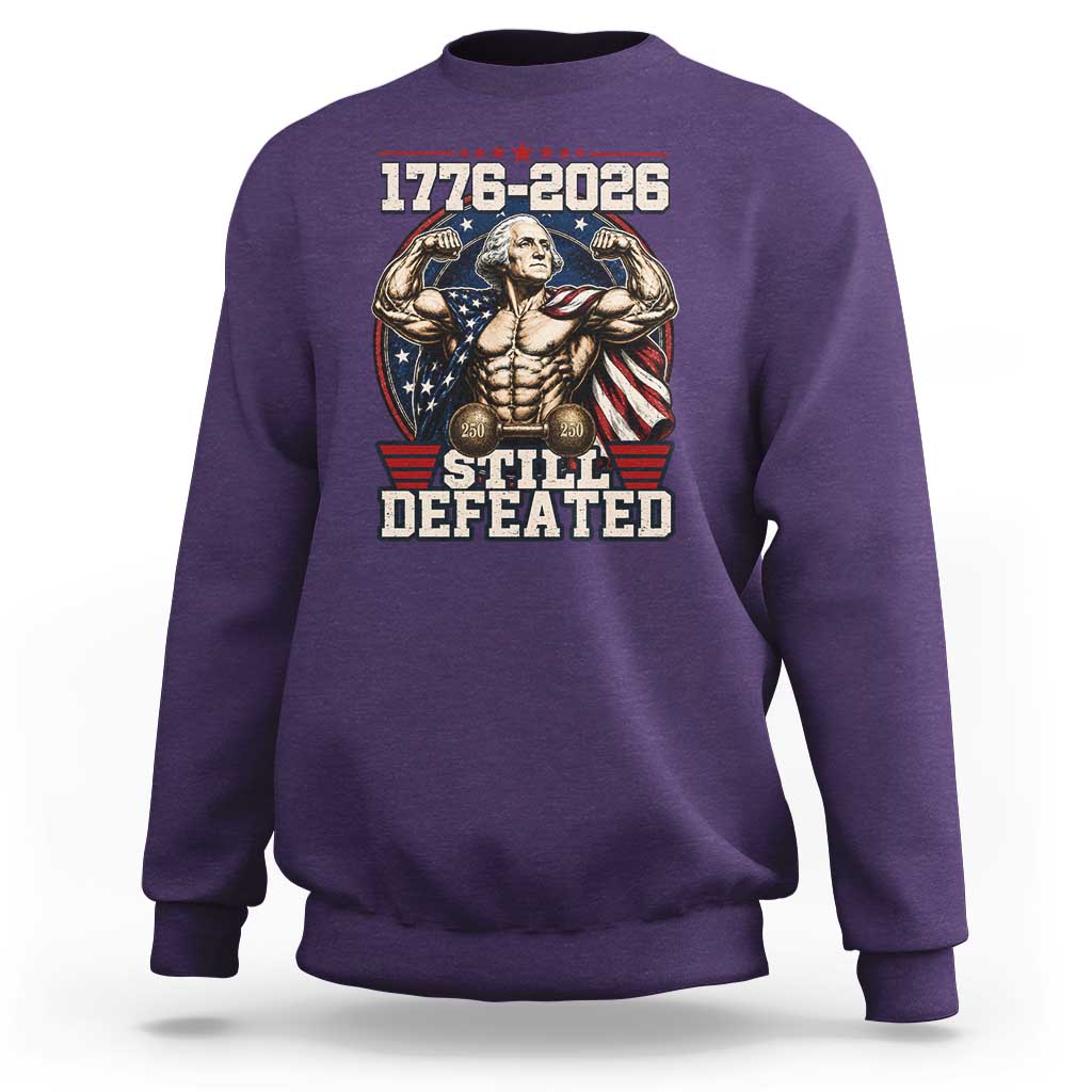 Still Undefeated 1776 to 2026 Muscular George Washington Sweatshirt Buff Bodybuilder American Flag Cape 250th Anniversary Semiquincentennial