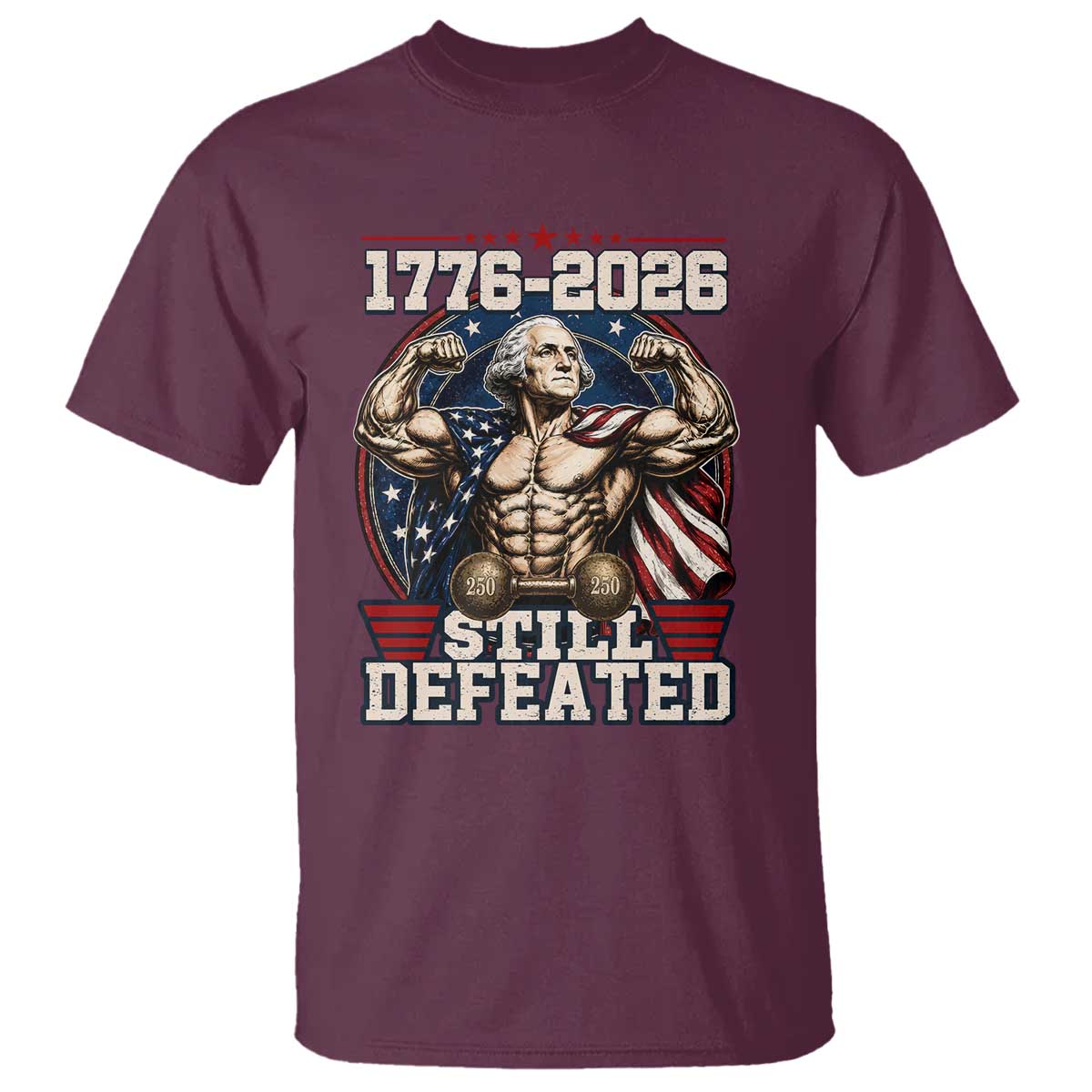 Still Undefeated 1776 to 2026 Muscular George Washington T Shirt Buff Bodybuilder American Flag Cape 250th Anniversary Semiquincentennial