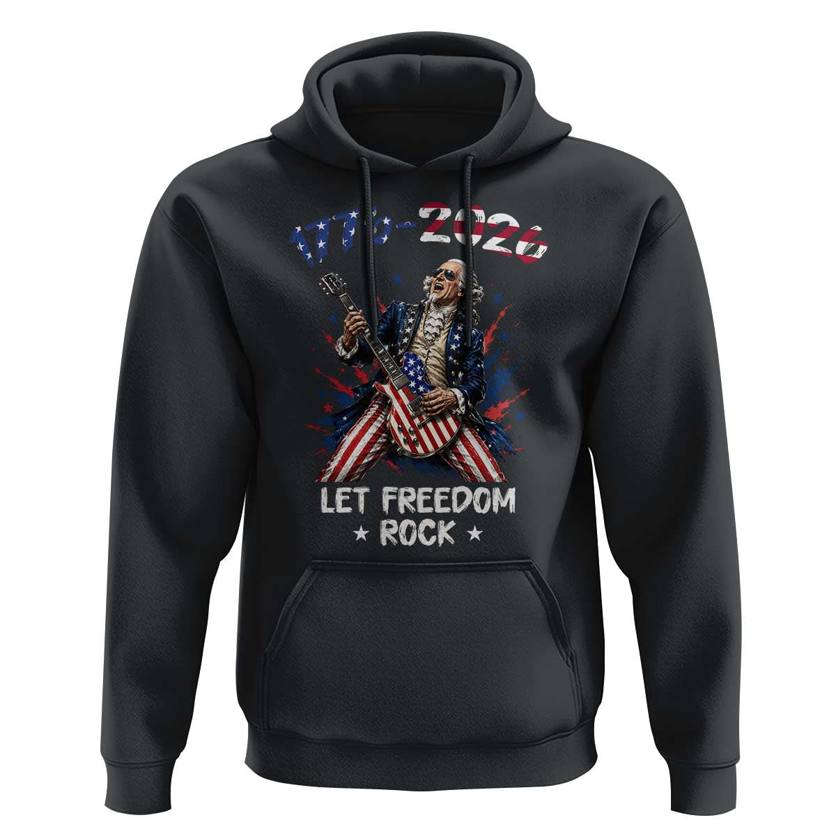 Let Freedom Rock George Washington Rock Star Hoodie Funny Electric Guitar Player American Flag Suit 1776 to 2026 Semiquincentennial